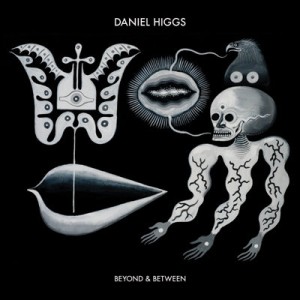 Daniel Higgs "Beyond & Between" LP