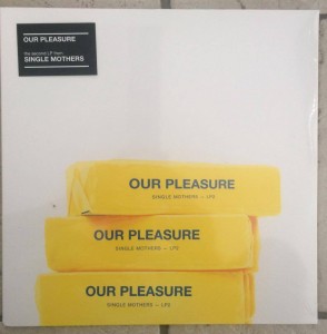 Single Mothers "Our Pleasure" LP