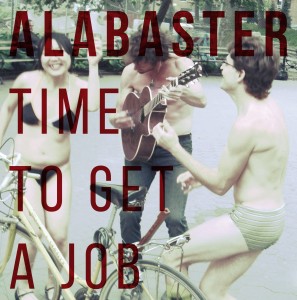 Alabaster "Time To Get A Job" LP+download