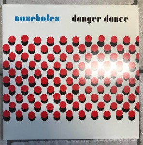 Noseholes "Danger dance" LP