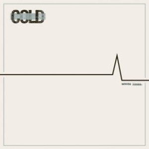 Cold "White Lines" CD